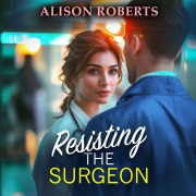 Cover-Bild zum Titel 'Resisting the Surgeon' von 'Alison Roberts'