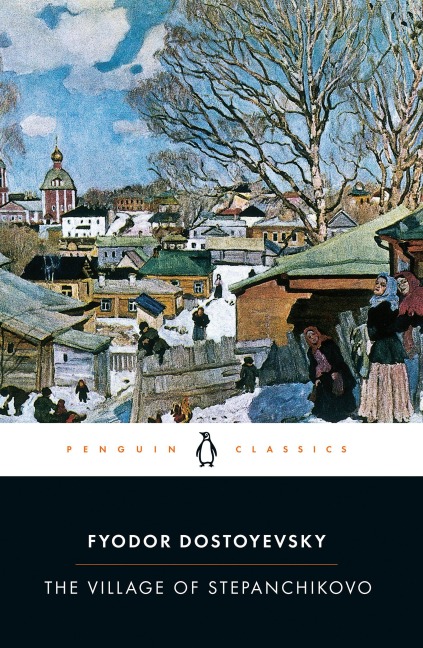 The Village of Stepanchikovo - Fyodor Dostoyevsky