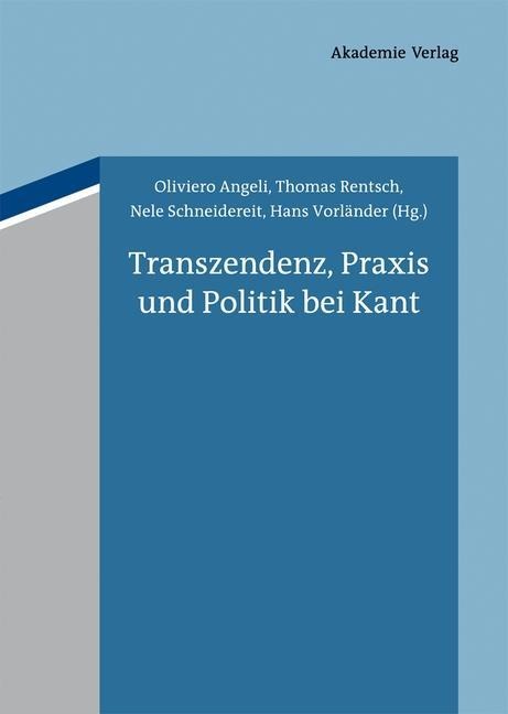 Transzendenz, Praxis und Politik bei Kant - 
