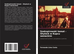 Cover-Bild zum Titel 'Szekspirowski temat - Shylock w Kupcu weneckim' von 'Fernando Lima Costa'