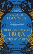 Cover-Bild zum Titel 'A Thousand Ships - Die Heldinnen von Troja' von 'Natalie Haynes'