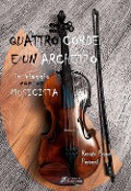 Quattro corde e un archetto. In viaggio con un musicista - Renato Franco Perversi