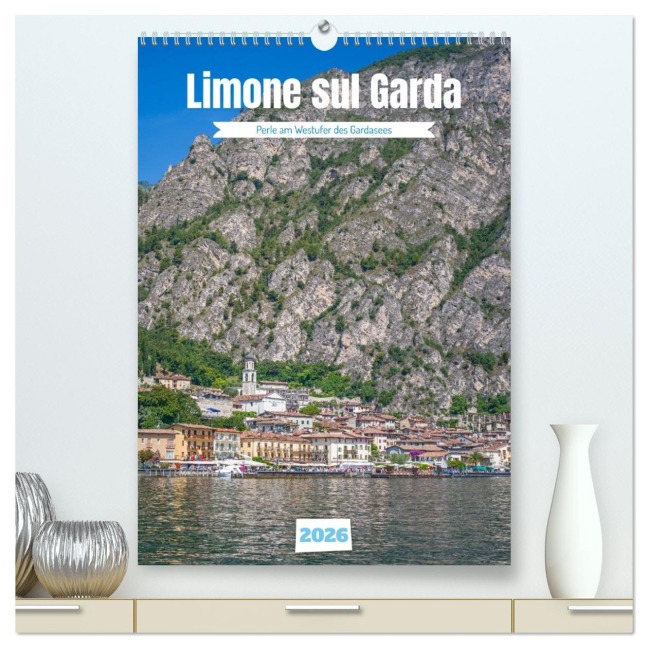 Limone sul Garda - Perle am Westufer des Gardasees (hochwertiger Premium Wandkalender 2026 DIN A2 hoch), Kunstdruck in Hochglanz - Thomas Bugdoll