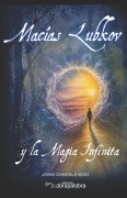 Cover-Bild zum Titel 'Macías Lubkov y la Magia Infinita' von 'Jaime Cancela Bosi'