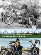 Cover-Bild zum Titel 'Freiheit auf zwei Rädern - Motorräder der 50er - 80er Jahre' von 'Werner Reckelkamm'