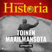 Cover-Bild zum Titel 'Toinen maailmansota: Loppunäytös' von 'Maailman Historia'