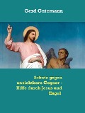 Cover-Bild zum Titel 'Schutz gegen unsichtbare Gegner - Hilfe durch Jesus und Engel' von 'Gerd Gutemann'