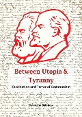 Cover-Bild zum Titel 'Between Utopia and Tyranny - The Fascination and Horror of Communism' von 'Hermann Selchow'
