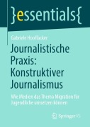 Cover-Bild zum Titel 'Journalistische Praxis: Konstruktiver Journalismus' von 'Gabriele Hooffacker'