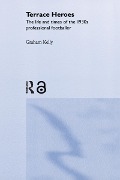 Cover-Bild zum Titel 'Terrace Heroes' von 'Graham Kelly'