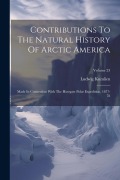Cover-Bild zum Titel 'Contributions To The Natural History Of Arctic America: Made In Connection With The Howgate Polar Expedition, 1877-78; Volume 23' von 'Ludwig Kumlien'