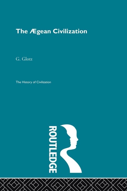 The Aegean Civilization - G. Glotz
