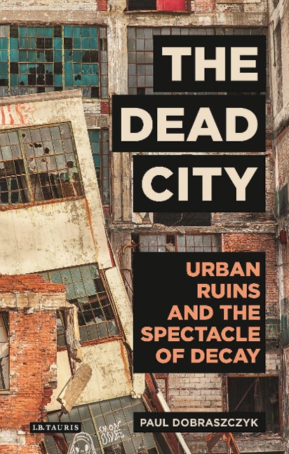 The Dead City - Paul Dobraszczyk
