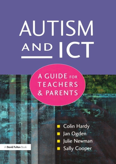 Autism and ICT - Colin Hardy, Jan Ogden, Julie Newman