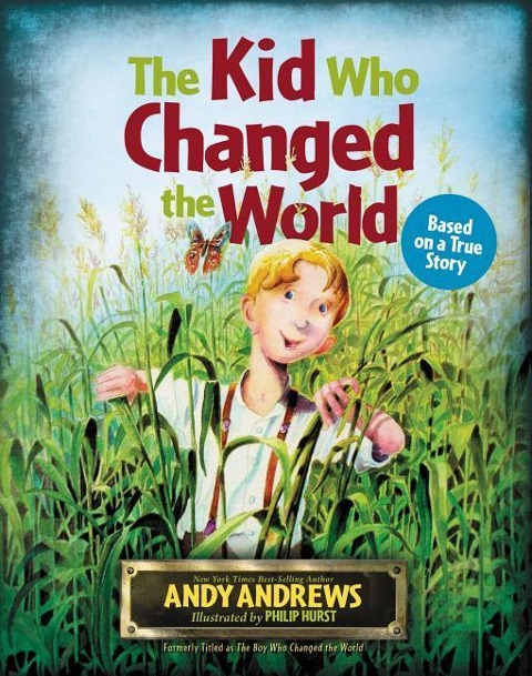 The Kid Who Changed the World - Andy Andrews