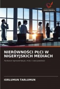 Cover-Bild zum Titel 'NIERÓWNO¿CI P¿CI W NIGERYJSKICH MEDIACH' von 'Iorlumun Tarlumun'