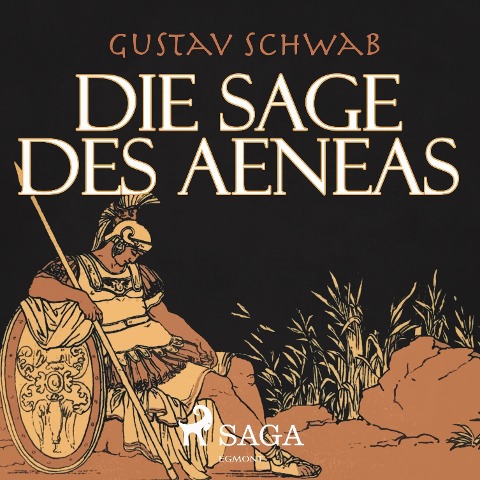 Die Sage des Aeneas (Ungekürzt) - Gustav Schwab