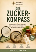 Cover-Bild zum Titel 'Der Zucker Kompass' von 'Sophie Leander'