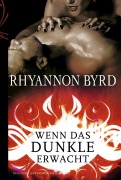 Cover-Bild zum Titel 'Wenn das Dunkle erwacht' von 'Rhyannon Byrd'