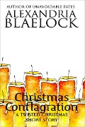 Christmas Conflagration - Alexandria Blaelock