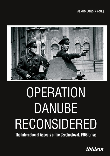 Operation Danube Reconsidered - Jakub Drábik