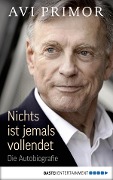 Cover-Bild zum Titel 'Nichts ist jemals vollendet' von 'Avi Primor'