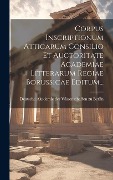 Cover-Bild zum Titel 'Corpus Inscriptionum Atticarum Consilio Et Auctoritate Academiae Litterarum Regiae Borussicae Editum...' von ''