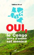 Cover-Bild zum Titel 'Oui, le Congo terre d'avenir est menacé' von 'Mfuadi'