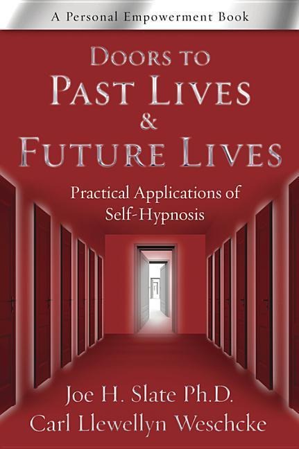 Doors to Past Lives & Future Lives - Joe H Slate, Carl Llewellyn Weschcke