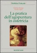 Cover-Bild zum Titel 'La pratica dell'agopuntura in ostetricia' von 'Christian Rempp, Annick Bigler'