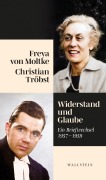 Cover-Bild zum Titel 'Widerstand und Glaube' von 'Freya von Moltke, Christian Tröbst'