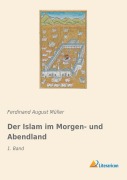Cover-Bild zum Titel 'Der Islam im Morgen- und Abendland' von 'Ferdinand August Müller'