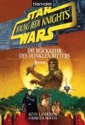 Cover-Bild zum Titel 'Star Wars. Young Jedi Knights 5. Die Rückkehr des Dunklen Ritters' von 'Kevin J. Anderson, Rebecca Moesta'