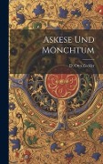 Askese und Mönchtum - D Otto Zöckler