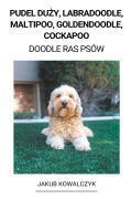 Cover-Bild zum Titel 'Pudel Du¿y, Labradoodle, Maltipoo, Goldendoodle, Cockapoo (Doodle Ras Psów)' von 'Jakub Kowalczyk'