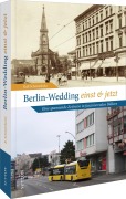 Cover-Bild zum Titel 'Berlin-Wedding einst und jetzt' von 'Ralf Schmiedecke'
