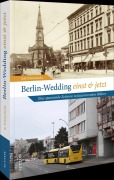 Cover-Bild zum Titel 'Berlin-Wedding einst und jetzt' von 'Ralf Schmiedecke'