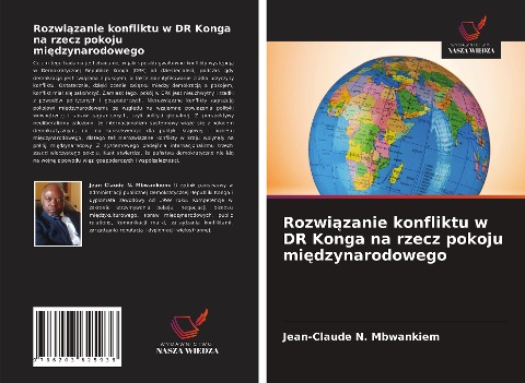 Rozwi¿zanie konfliktu w DR Konga na rzecz pokoju mi¿dzynarodowego - Jean-Claude N. Mbwankiem