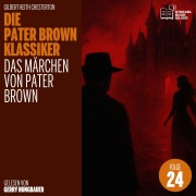 Cover-Bild zum Titel 'Das Märchen von Pater Brown (Die Pater Brown Klassiker, Folge 24)' von 'Gilbert Keith Chesterton'