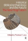 Cover-Bild zum Titel 'Historical Biblical Archaeology and the Future' von 'Thomas Evan Levy'