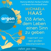 Cover-Bild zum Titel '108 Arten, dem Leben einen Sinn zu geben' von 'Michaela Haas'