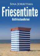 Cover-Bild zum Titel 'Friesentinte. Ostfrieslandkrimi' von 'Sina Jorritsma'