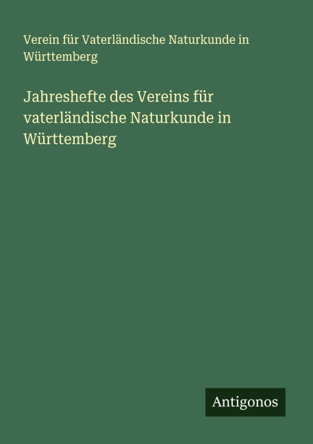 Jahreshefte des Vereins für vaterländische Naturkunde in Württemberg - Verein Für Vaterländische Naturkunde In Württemberg