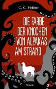 Die Farbe der Knochen von Alpakas am Strand - C. C. Holister
