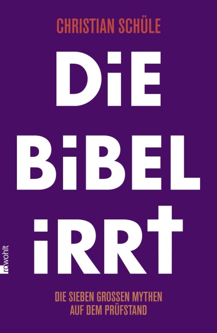 Die Bibel irrt - Christian Schüle