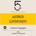 Astrid Lindgren: A short biography - George Fritsche, Minute Biographies, Minutes