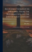 Cover-Bild zum Titel 'Religious Thought in England, From the Reformation to the End of Last Century: A Contribution to the History of Theology; Volume 1' von 'John Hunt'
