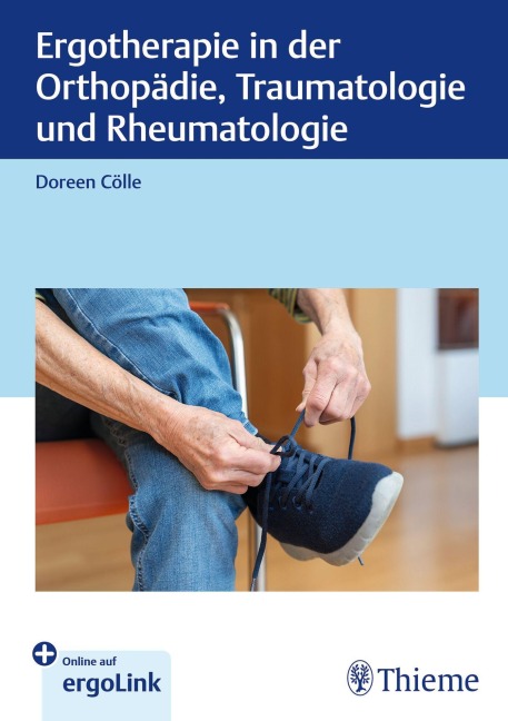 Ergotherapie in Orthopädie, Traumatologie und Rheumatologie - Doreen Cölle