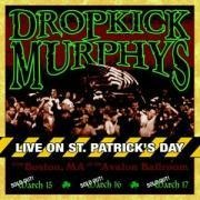 Live On St.Patrick's Day - Dropkick Murphys