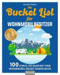 Die Bucket List für Wohnmobilbesitzer - Roland Löwisch